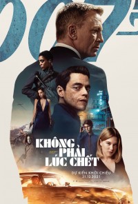 Điệp Viên 007: Không Phải Lúc Chết (No Time to Die) [2021]