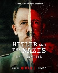 Hitler và bè lũ quốc xã: Phán xử ác quỷ (Hitler and the Nazis: Evil on Trial) [2024]