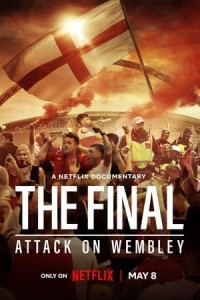 Trận Chung Kết: Vụ Tấn Công Wembley (The Final: Attack on Wembley) [2024]