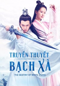 Truyền Thuyết Bạch Xà (The Destiny Of White Snake) [2018]